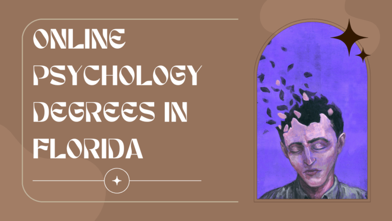 Exploring Online Psychology Degrees in Florida